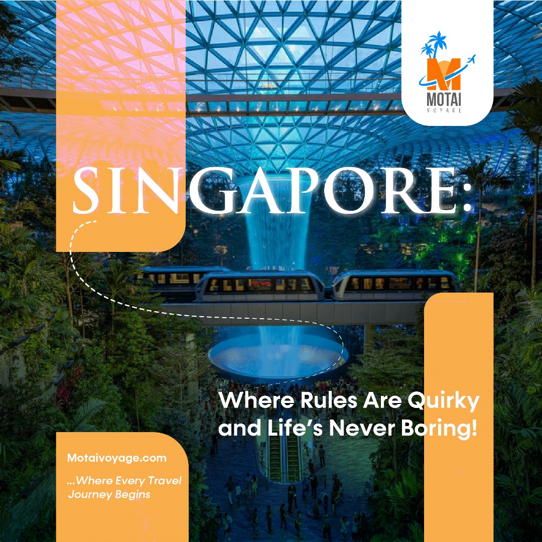 Singapore: Where Rules Are Quirky & Life’s Never Boring!